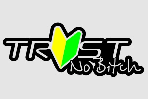  - Trust No Bitch